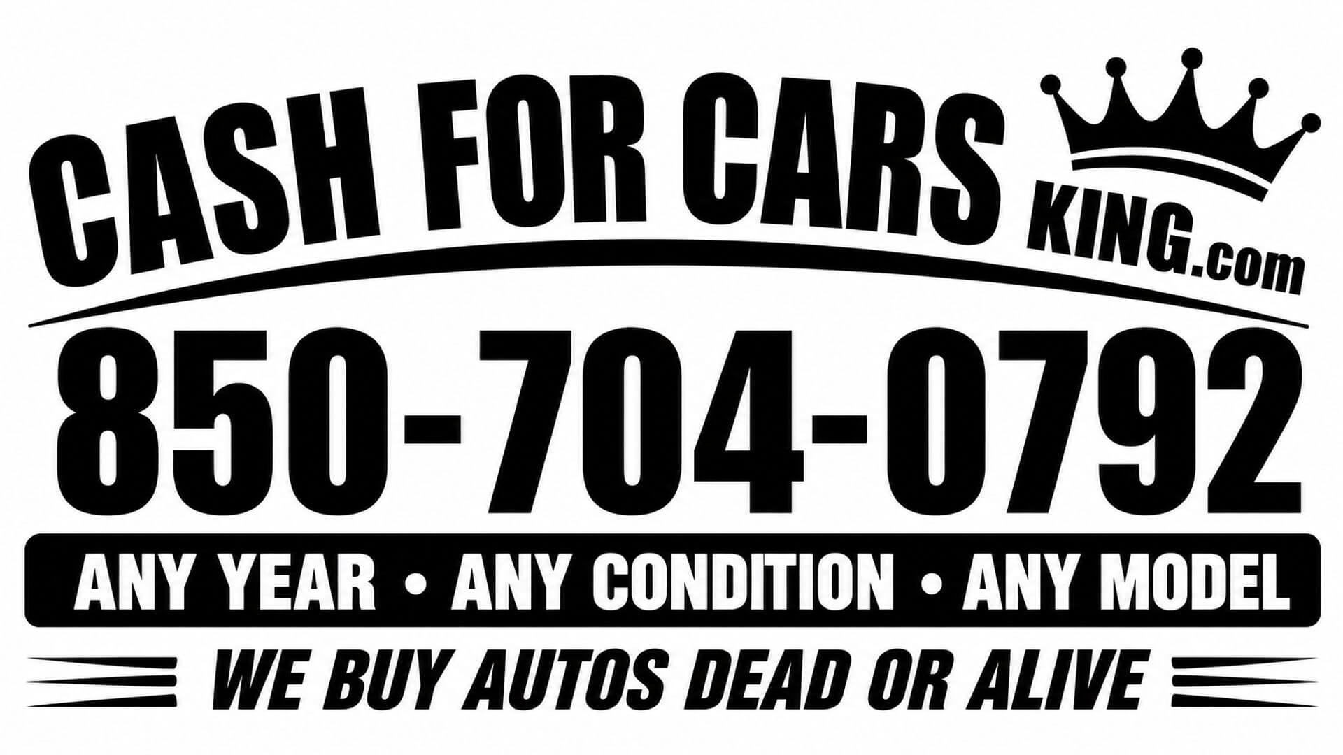 Cash For Cars King cash for cars phone number 850-704-0792 any year any condition any model we buy autos dead or alive